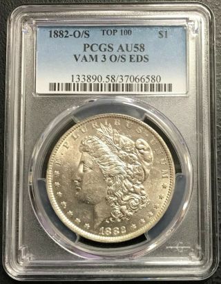 1882 - O/s U.  S.  Morgan Silver Dollar Pcgs Graded Au58 Vam3 $2.  95 Max