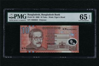 2000 Bangladesh Bangladesh Bank 10 Taka Pick 35 Pmg 65 Epq Gem Unc