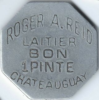 Quebec Chateauguay Roger A Reid Laitier Bon 1 Pinte Token Inv 324