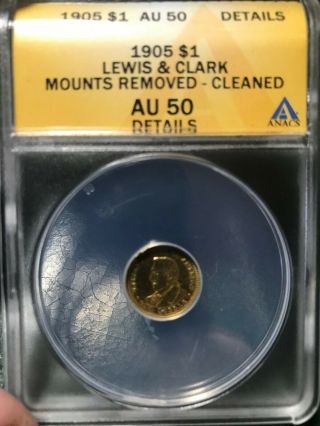 1904 P Lewis & Clark Comm Us Gold $1 Anacs Graded: Au50 Details - Mounts Removed