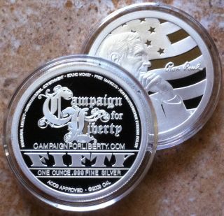 1oz.  999 Fine Proof Silver Ron Paul Campaign For Liberty Coin Round Medallion