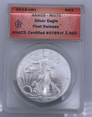2015 W Ms70 U.  S.  Silver Eagle Anacs Certified One Dollar First Release