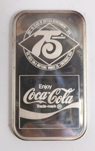 1974 75th Anniversary Coca Cola 1 Ounce.  999 Silver Ingot Art Bar Cincinnati R7