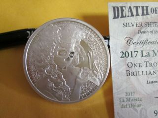 2017 Silver Shield La Muerte Del Dólar Bu W/coa - " Death Of Dollar "