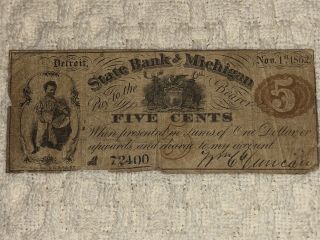 State Bank Of Michigan Nov 1 St 1862 Detroit Issue Five Cent Note Seriel 72400