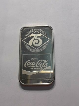 1 Oz Silver.  999 Fine Silver Coca Cola 75th Anniversary Louisville Bottling Co.