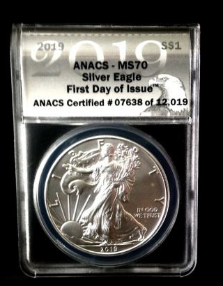 2019 American Silver Eagle.  Anacs.  Ms70.  1st Day Of Issue.