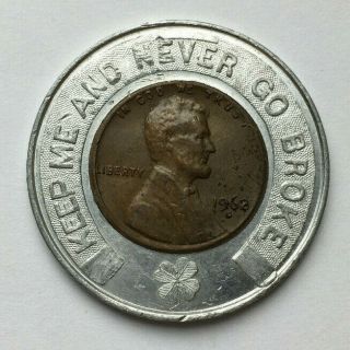 " Keep Me And Never Go Broke " Encased Penny (1962 - D)