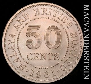 Malaya,  British Borneo: 1961 Fifty Cents - Gem Brilliant Uncirculated Nr760