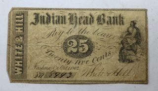 1862 White & Hill Indian Head Bank 25c Twenty Five Cents Obsolete Currency