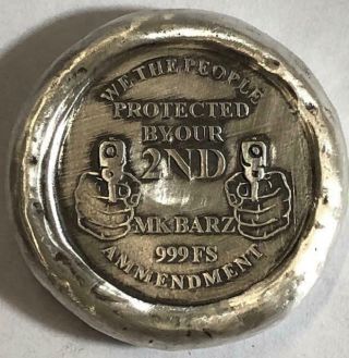 1 Oz Mk Barz " Dont Mess With My 2nd Amendment Rights " Stamped.  999 Fine Silver