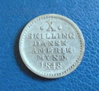 Danish West Indies: 1848 10 Skilling, .  625 Silver - (cleaned)