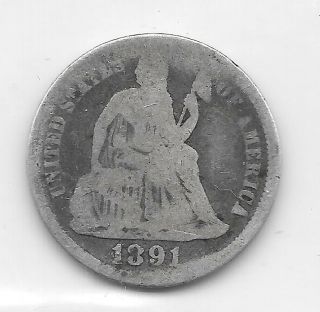 Us Seated Liberty Dime,  10 - Cent Piece,  Minted In 1891 (2)