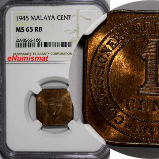 Malaya King George Vi Bronze 1945 1 Cent Ngc Ms65 Rb 2 Years Type Km 6