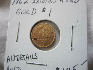 1862 U.  S.  $1.  00 Indian Head Gold Dollar Stunning Holed Fs