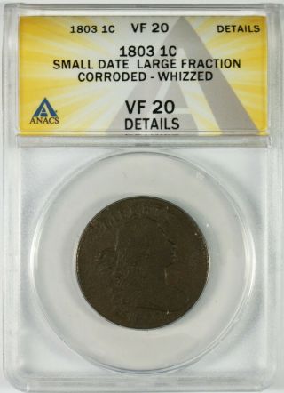 1803 1c Draped Bust Large Cent Anacs Vf20 Details Small Date Large Fraction
