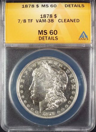 1878 7/8 Tf $1 Morgan Silver Dollar Vam - 38 Strong 7/8 Anacs Certified.  Cleaned.