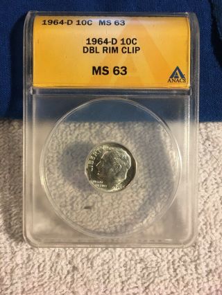 1964 - D Anacs Ms63 Double Rim Clip Error Silver Roosevelt Dime,  Error Coin