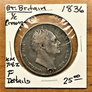 1836 GREAT BRITAIN 1/2 CROWN COIN SILVER,  KING GEORGE IIII,  KM 714.  2,  F details 3