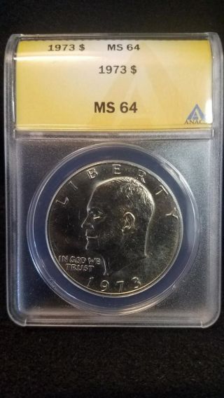 1973 - P $1 Eisenhower Dollar: Clad: Ms64 Anacs Graded & Certified