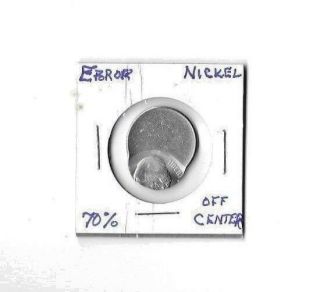 Error Nickel 70 Off Center Choice Uncirculated