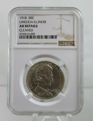 1918 Us Lincoln Illinois Half Dollar 50¢ Centennial Ngc Au Details Cleaned