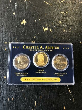2012 Chester A Arthur - First Day Of Issue - Presidential Coin Set - P,  D & S