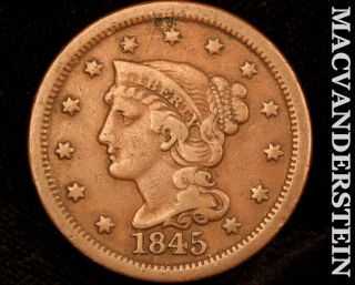 1845 Braided Hair Large Cent - Very Fine Scarce Better Date I7186
