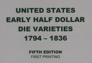Early Half Dollar Die Varieties 1794 - 1836 5th Edition Book byParsley Overton 2