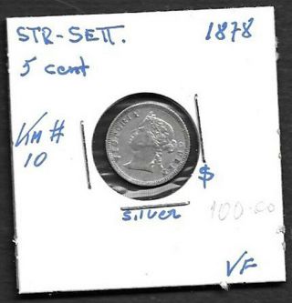 1878 Straits Settlements Silver 5 Cent Coin - Book Value $100