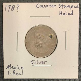 178? Mexico 1 Real Silver Counter Stamped & Holed Nr
