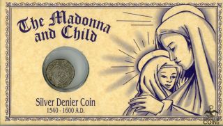 The Madonna And Child Silver Denier Coin 1540 1600 A.  D.  W/ Case