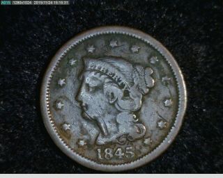 1845 Braided Hair Large Cent 1c Old Penny (8 - 137 M7)