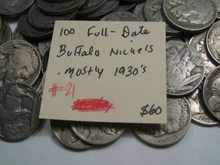 100 Full - Date BUFFALO Nickels.  Mostly 1930 ' s.  21 7