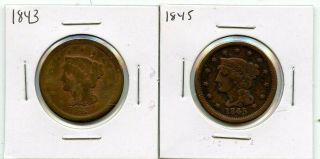 1843 & 1845 Braided Hair Large Cents.  Starts@ 2.  99