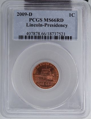 2009 - D Presidency Lincoln Cent Pcgs Ms66rd