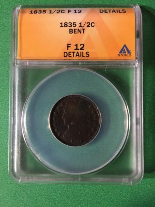 1835 Half Cent Piece Anacs Graded F - 12 With Details " Bent "