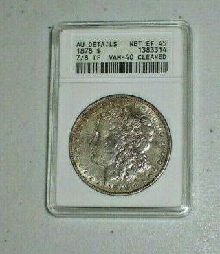 1878 7/8 TF $1 Morgan Silver Dollar ANACS AU Details VAM 40 3