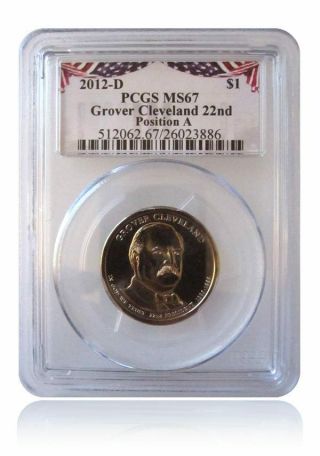 Pcgs Ms67 2012 - D Grover Cleveland 22nd Presidential Dollar Pos A Bunting Insert