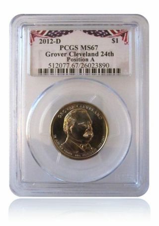 Pcgs Ms67 2012 - D Grover Cleveland 24th Presidential Dollar Pos A Bunting Insert
