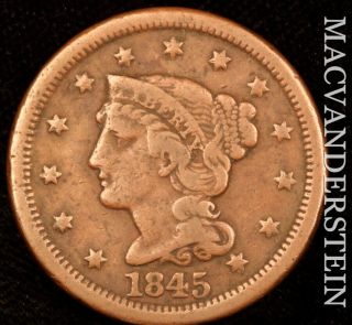 1845 Braided Hair Large Cent - Scarce Better Date I7980