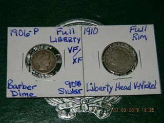 1906 - P Liberty Head Barber 90 Silver {xf} Dime & 1910 Liberty 109 Yrs V - Nickel