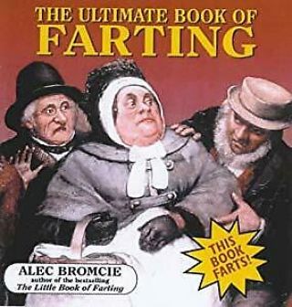The Ultimate Book Of Farting,  Alec Bromcie,  Used; Good Book