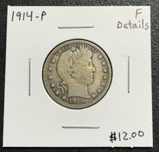 1914 - P U.  S.  Silver Barber Quarter Fine Details $2.  95 Max C2993