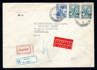 Yugoslavia - 1956 Registered Express Cover To Sweden,  Belgrade Postmarks