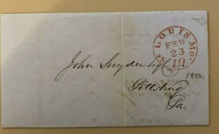 1850 Stampless Cover St.  Louis To Pittsburgh 10 Cent Rate - Bank Of Missouri