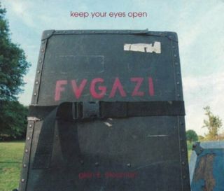 Keep Your Eyes Open The Fugazi Photographs Of Glen E.  Friedman 9781617757006