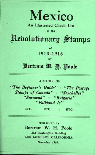 Mexico: An Illustrated Check List Of The Revolutionary Stamps 1913 - 16 By B.  Poole