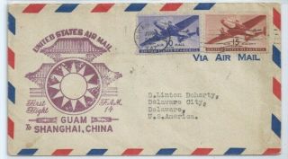 First Flight Cover C27 C28 Fam 14 Jun 6 1947 Guam To Shanghai China Back Stamped
