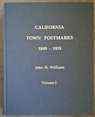 California Town Postmarks 1849 - 1935 United States Postal History Cancels Covers